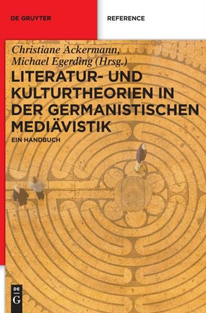 Literatur- Und Kulturtheorien in Der Germanistischen Mediävistik: Ein Handbuch