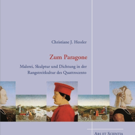 Zum Paragone: Malerei, Skulptur und Dichtung in der Rangstreitkultur des Quattrocento