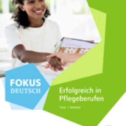 Fokus Deutsch Erfolgreich in Pflegeberufen  Kursund Ubungsbuch mit MP3 Dow