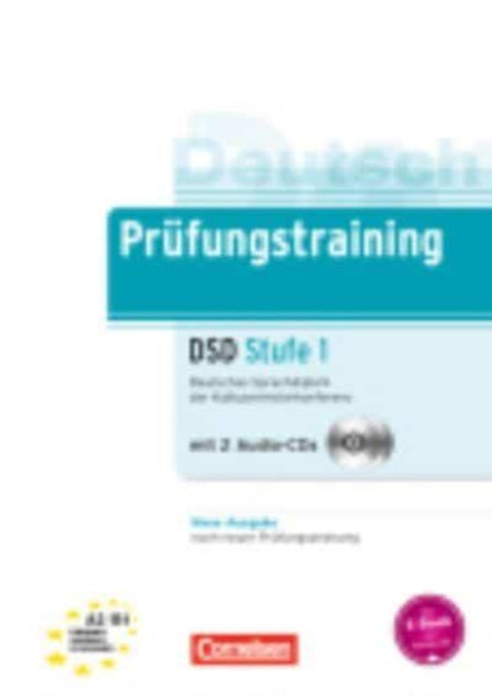 Prufungstraining DaF: Deutsches Sprachdiplom DSD Stufe 1 (A2 - B1)