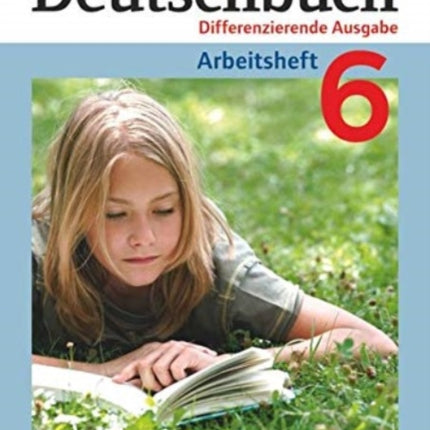 Deutschbuch Arbeitsheft 6 mit Losungen Differenzierende Ausgabe