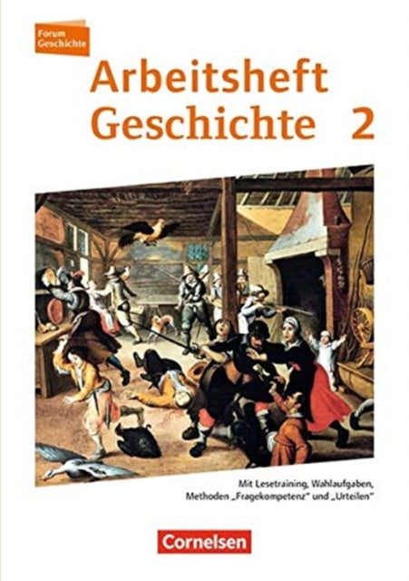 Forum Geschichte 02 Mit Lesetraining Wahlaufgaben Methodenseiten Fragekompetenz und Urteilen Arbeitsheft