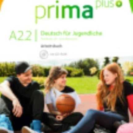 Prima plus A22 Deutsch fr Jugendliche Arbeitsbuch mit CDROM Arbeitsbuch A22 mit CDRom