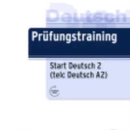 Prufungstraining DaF: Start Deutsch 2 - telc Deutsch A2 - Ubungsbuch mit Aud