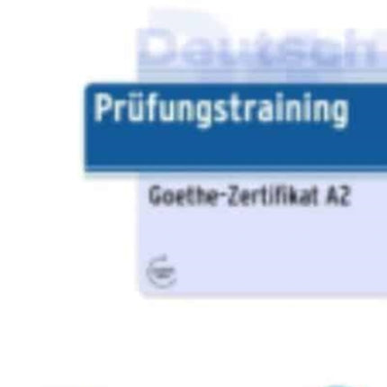 Prufungstraining DaF: Goethe-Zertifikat A2 -  Ubungsbuch mit Losungen + Au