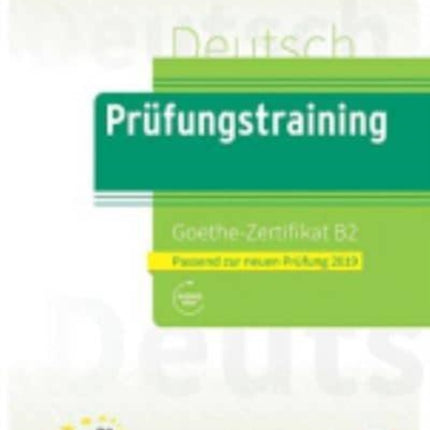 Prufungstraining DaF: Goethe-Zertifikat B2 2019 -  Ubungsbuch + Losungen +