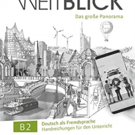 Weitblick B2 Gesamtband  Handreichungen fr den