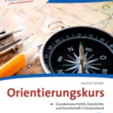 Orientierungskurs - Grundwissen Politik, Geschichte und Gesellschaft: Kursbuch m