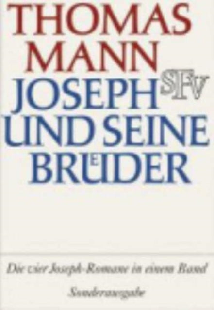 Joseph und seine Bruder  Vier Romane in einem Band