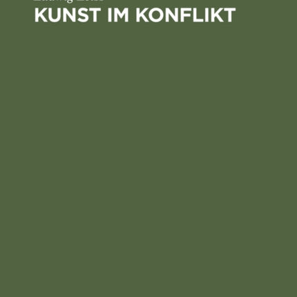 Kunst im Konflikt: Kunst und Künstler im