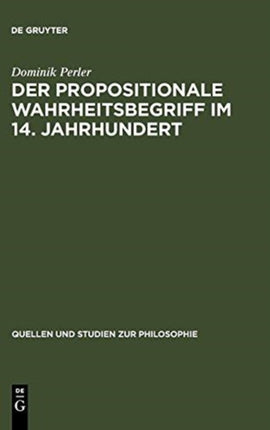 Der Propositionale Wahrheitsbegriff Im 14.