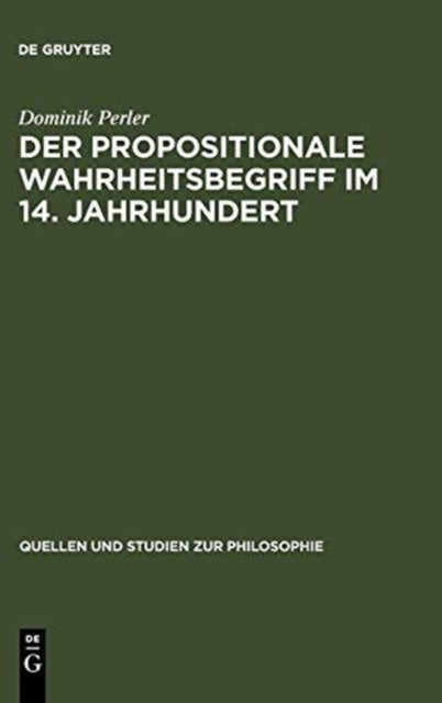 Der Propositionale Wahrheitsbegriff Im 14.