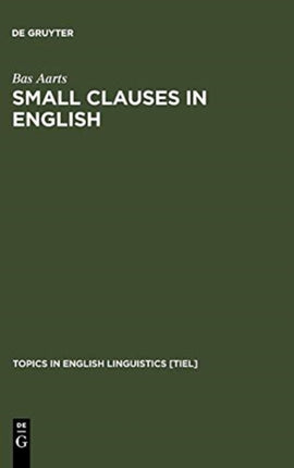 Small Clauses in English: The Nonverbal Types