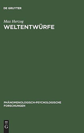 Weltentwürfe: Ludwig Binswangers Phänomenologische Psychologie