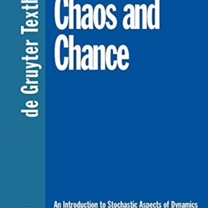 Chaos and Chance: An Introduction to Stochastic Aspects of Dynamics