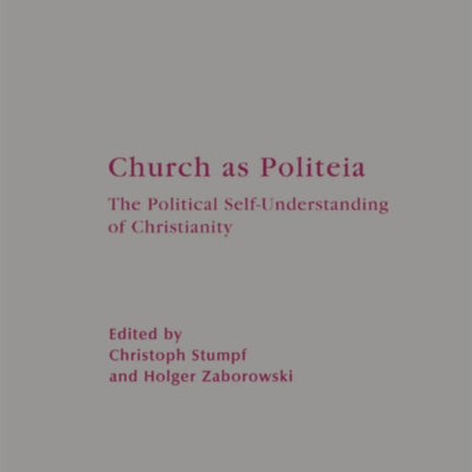 Church as Politeia: The Political Self-Understanding of Christianity. Proceedings of a Becket Institute Conference at the University of Oxford, 28 September –1 October 2000