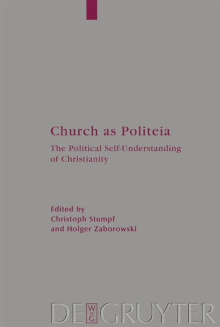 Church as Politeia: The Political Self-Understanding of Christianity. Proceedings of a Becket Institute Conference at the University of Oxford, 28 September –1 October 2000