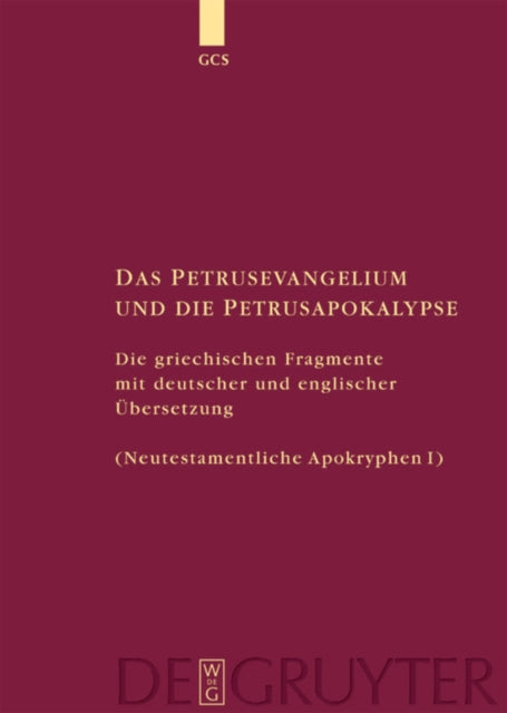 Das Petrusevangelium und die Petrusapokalypse: Die griechischen Fragmente mit deutscher und englischer Übersetzung (Neutestamentliche Apokryphen I)