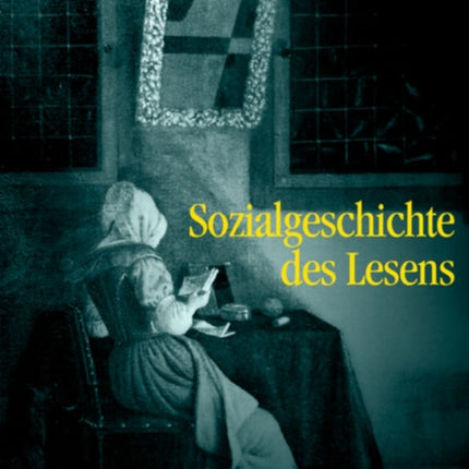 Sozialgeschichte des Lesens: Zur historischen Entwicklung und sozialen Differenzierung der literarischen Kommunikation in Deutschland