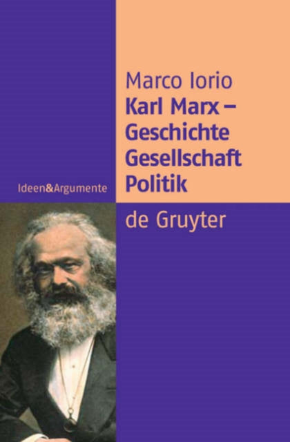 Karl Marx - Geschichte, Gesellschaft, Politik: