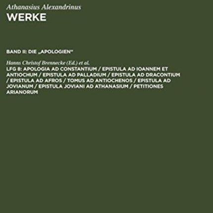 Apologia ad Constantium / Epistula ad Ioannem et Antiochum / Epistula ad Palladium / Epistula ad Dracontium / Epistula ad Afros / Tomus ad Antiochenos / Epistula ad Jovianum / Epistula Joviani ad Athanasium / Petitiones Arianorum