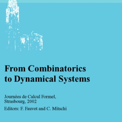 From Combinatorics to Dynamical Systems: Journées de Calcul Formel, Strasbourg, March 22-23, 2002