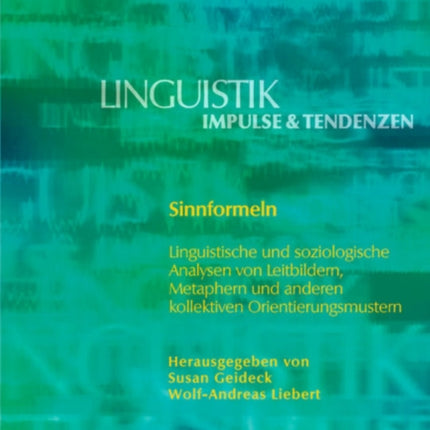 Sinnformeln: Linguistische und soziologische Analysen von Leitbildern, Metaphern und anderen kollektiven Orientierungsmustern