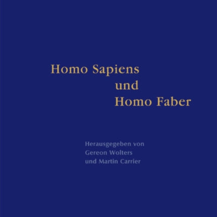 Homo Sapiens und Homo Faber: Epistemische und technische Rationalität in Antike und Gegenwart. Festschrift für Jürgen Mittelstraß