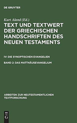 Das Matthäusevangelium: Bd 2.1: Handschriftenliste Und Vergleichende Beschreibung. Bd 2.2: Resultate Der Kollation Und Hauptliste Sowie Ergänzungen