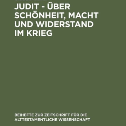 Judit – über Schönheit, Macht und Widerstand im Krieg: Eine feministisch-intertextuelle Lektüre