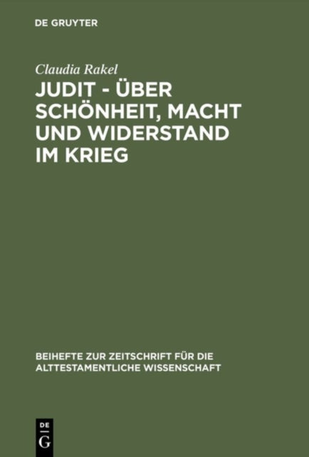 Judit – über Schönheit, Macht und Widerstand im Krieg: Eine feministisch-intertextuelle Lektüre