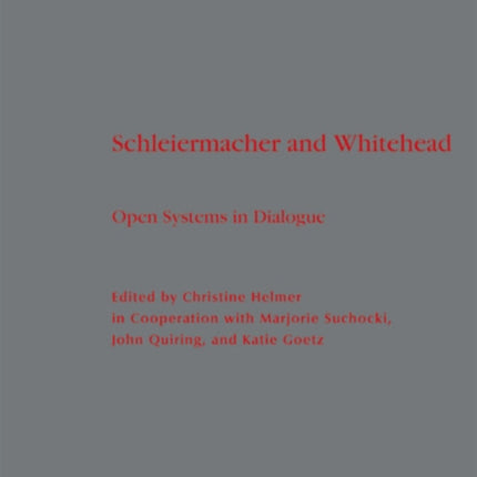 Schleiermacher and Whitehead: Open Systems in Dialogue