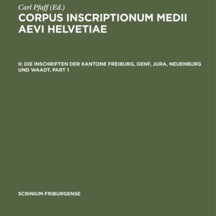 Die Inschriften Der Kantone Freiburg, Genf, Jura, Neuenburg Und Waadt