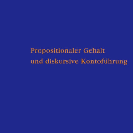 Propositionaler Gehalt und diskursive Kontoführung: Eine Untersuchung zur Begründung der Sprachabhängigkeit intentionaler Zustände bei Brandom