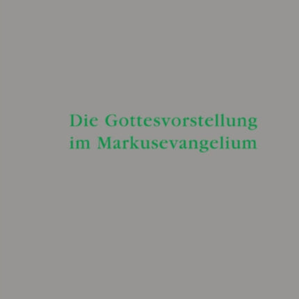 Die Gottesvorstellung im Markusevangelium