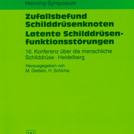 Schilddrüse 2003: Henning-Symposium. Zufallsbefund Schilddrüsenknoten. Latente Schilddrüsenfunktionsstörungen. 16. Konferenz über die menschliche Schilddrüse, Heidelberg