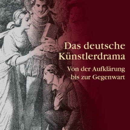 Das deutsche Künstlerdrama: Von der Aufklärung bis zur Gegenwart