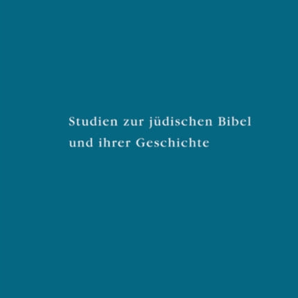 Studien zur jüdischen Bibel und ihrer Geschichte