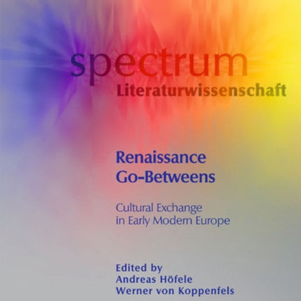 Renaissance Go-Betweens: Cultural Exchange in Early Modern Europe