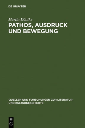 Pathos, Ausdruck und Bewegung: Zur Ästhetik des Weimarer Klassizismus 1796-1806