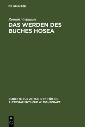 Das Werden des Buches Hosea: Eine redaktionsgeschichtliche Untersuchung