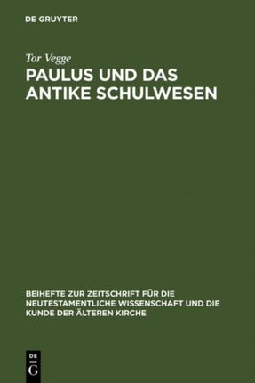 Paulus und das antike Schulwesen: Schule und Bildung des Paulus