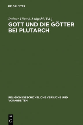 Gott und die Götter bei Plutarch: Götterbilder - Gottesbilder - Weltbilder