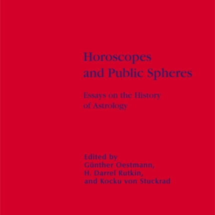 Horoscopes and Public Spheres: Essays on the History of Astrology