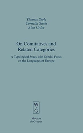 On Comitatives and Related Categories: A Typological Study with Special Focus on the Languages of Europe