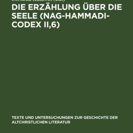 Die Erzählung über die Seele (Nag-Hammadi-Codex II,6): Neu herausgegeben, übersetzt und erklärt