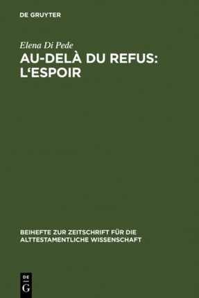 Au-delà du refus: l'espoir: Recherches sur la cohérence narrative de Jr 32-45 (TM)