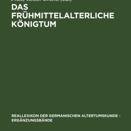 Das frühmittelalterliche Königtum: Ideelle und religiöse Grundlagen