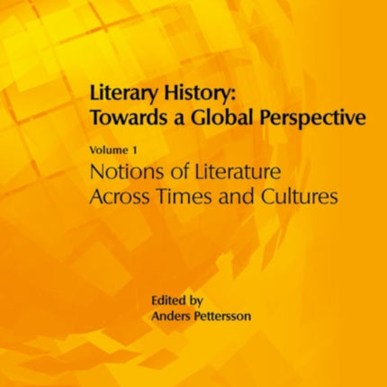 Literary History: Towards a Global Perspective: Volume 1: Notions of Literature Across Cultures. Volume 2: Literary Genres: An Intercultural Approach. Volume 3+4: Literary Interactions in the Modern World 1+2