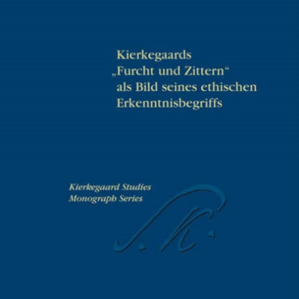 Kierkegaards  Furcht und Zittern  als Bild seines